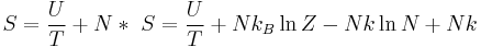 ~ S =  \frac{U}{T} %2B N * ~ S =  \frac{U}{T} %2B N k_B \ln Z - N k \ln N %2B Nk ~