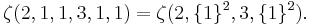 \zeta(2,1,1,3,1,1) = \zeta(2,\{1\}^2,3,\{1\}^2).