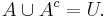 A \cup A^{c} =U .