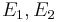 E_{1},E_{2}