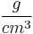 \frac{g}{cm^3}