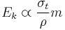 E_k \varpropto \frac{\sigma_t}{\rho}m 