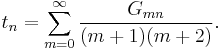 t_n=\sum_{m=0}^\infty \frac{G_{mn}} {(m%2B1)(m%2B2)}.