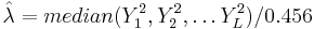 \hat{\lambda}= median(Y_1^2,Y_2^2,\ldots Y_L^2)/0.456
