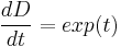  \frac{dD}{dt} = exp(t)