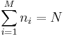 \sum_{i=1}^M n_i = N