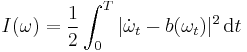 I(\omega) = \frac{1}{2} \int_0^T | \dot{\omega}_t - b(\omega_t) |^2 \, \mathrm{d} t