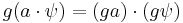  g (a\cdot\psi) = (ga)\cdot (g\psi)