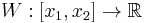 W�: [x_1, x_2] \to \mathbb{R}