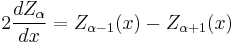  2\frac{dZ_\alpha}{dx} = Z_{\alpha-1}(x) - Z_{\alpha%2B1}(x)\!