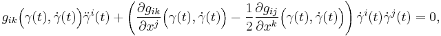 g_{ik}\Big(\gamma(t),\dot\gamma(t)\Big)\ddot\gamma^i(t) %2B \left(\frac{\partial g_{ik}}{\partial x^j}\Big(\gamma(t),\dot\gamma(t)\Big)
- \frac{1}{2}\frac{\partial g_{ij}}{\partial x^k}\Big(\gamma(t),\dot\gamma(t)\Big) \right)\dot\gamma^i(t)\dot\gamma^j(t) = 0,
