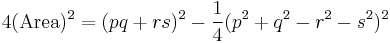 4(\mbox{Area})^2 = (pq %2B rs)^2 - \frac{1}{4}(p^2 %2B q^2 - r^2 - s^2)^2