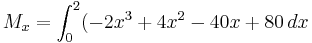 M_x = \int_0^2 (-2x^3%2B4x^2-40x%2B80\,dx