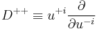 D^{%2B%2B} \equiv u^{%2Bi}\frac{\partial}{\partial u^{-i}}