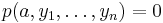 p(a,y_1,\ldots,y_n)=0\,