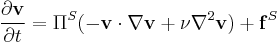 \frac{\partial\mathbf{v}}{\partial t}=\Pi^S(-\mathbf{v}\cdot\nabla\mathbf{v}%2B\nu\nabla^2\mathbf{v})%2B\mathbf{f}^S 