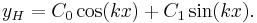  y_H = C_0 \cos (k x) %2B C_1 \sin (k x). 