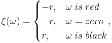 
  \xi(\omega) =
  \begin{cases}
    -r, &\omega \; is \; red\\
    -r, &\omega = zero\\
    r, &\omega \; is \; black
  \end{cases},
