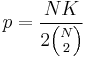 p = \frac{NK}{2{N \choose 2}}