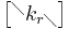 \begin{bmatrix} ^\diagdown k_{r\diagdown} \end{bmatrix}