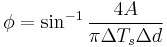  \phi = \sin^{-1} \frac {4A}{\pi \Delta T_s \Delta d}