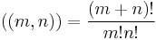 ((m, n)) = \frac{(m%2Bn)!}{m! n!}