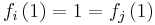 f_i\left(1\right)=1=f_j\left(1\right)