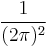 \frac{1}{(2\pi)^2} 