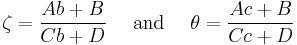 \zeta=\frac{Ab%2BB}{Cb%2BD}
\quad \text{ and } \quad
\theta=\frac{Ac%2BB}{Cc%2BD}