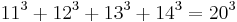 11^3%2B12^3%2B13^3%2B14^3 = 20^3