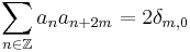 \sum_{n\in\Z} a_n a_{n%2B2m}=2\delta_{m,0}