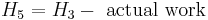 H_{5}=H_{3}-\ \mathrm{actual}\ \mathrm{work} 