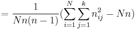        = \frac{1}{N n (n - 1)} (\sum_{i=1}^N \sum_{j=1}^k n_{i j}^2 - N n) 