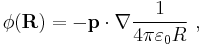 \phi(\mathbf{R})=- \mathbf{p}\cdot\mathbf{\nabla}\frac {1}{4 \pi \varepsilon _0 R}\ , 