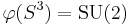 \varphi(S^3) = \operatorname{SU} (2)