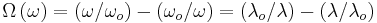 \Omega\left(\omega\right) = \left(\omega / \omega_o \right) - \left( \omega_o / \omega \right) = \left( \lambda_o / \lambda \right) - \left( \lambda / \lambda_o \right)