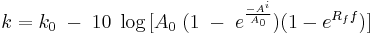 k = k_0\;-\;10\;\log {[A_0\;(1\;-\;e^{\frac{-A^i}{A_0}})(1-e^{R_ff})]}