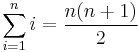 \sum_{i=1}^ni = \frac{n(n%2B1)}2