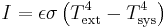 I = \epsilon \sigma \left ( T_\mathrm{ext}^4 - T_\mathrm{sys}^4 \right ) \,