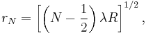  r_N= \left[\left(N - {1 \over 2}\right)\lambda R\right]^{1/2}, 