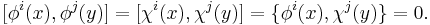 [\phi^i(x),\phi^j(y)]=[\chi^i(x),\chi^j(y)]=\{\phi^i(x),\chi^j(y)\}=0.