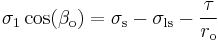 \sigma_\mathrm{1}\cos(\beta_\mathrm{o})=\sigma_\mathrm{s}-\sigma_\mathrm{ls}-\frac{\tau}{r_\mathrm{o}}