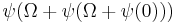 \psi(\Omega%2B\psi(\Omega%2B\psi(0)))