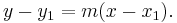 y - y_1 = m(x - x_1).\!