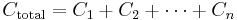 C_\mathrm{total} = C_1 %2B C_2 %2B \cdots %2B C_n