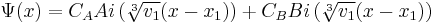 \Psi(x) = C_A Ai\left( \sqrt[3]{v_1} (x - x_1) \right) %2B C_B Bi\left( \sqrt[3]{v_1} (x - x_1) \right)