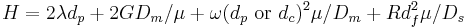 H = 2\lambda d_p %2B 2GD_m/\mu %2B \omega(d_p \mbox{ or } d_c)^2\mu/D_m %2BRd_f^2\mu/D_s