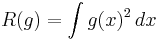 R(g) = \int g(x)^2 \, dx