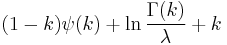 (1-k)\psi(k) %2B \ln \frac{\Gamma(k)}{\lambda} %2B k