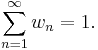 \sum_{n = 1}^\infty w_n = 1.